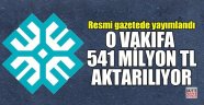 MEB O Vakfa 541 milyon TL aktarılıyor