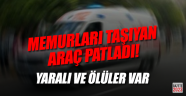 Memurları Taşıyan Araçta Patlama