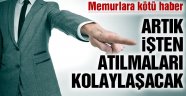 Memurların iş güvencesi kalkıyor