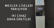 Meslek liseleri yarışıyor... İki cihaz daha üretildi
