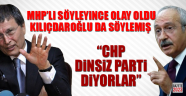 MHP'li Söyleyince Olay Oldu Kılıçdaroğlu da Söylemiş