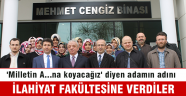 Millete Sövenin İsmi İlahiyat Fakültesi’ne verildi!