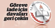 Milli Eğitim'den müdürlere tehdit: Göreve iade için davaları geri çekin