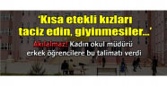 Müdür yardımcısından kısa etekli öğrencilere 'taciz timi'