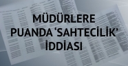 Müdürlere puanda ‘sahtecilik’ iddiası