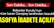 Müjde! Ayasofya'ya cami oldu. İşte Danıştay'ın gerekçeli kararı