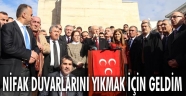 NİFAK DUVARLARINI YIKMAK İÇİN GELDİM