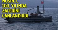 Nusret Mayın Gemisi 100 yıl sonra yeniden...