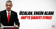 Öcalan, Engin Alanı AKP'ye Şikayet Etmiş