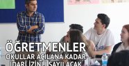 Öğretmenler okullar açılana kadar idari izinli sayılacak