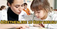 Öğretmenlere 10 ödev sorusu