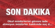 Okul müdürlerini göreve iade etmeyen müdürler hakkında suç duyurusu