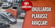 Okullarda plakasız araçlar bekletiliyor!