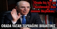 Orada Vatan Toprağını Bıraktınız