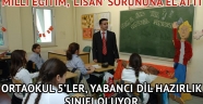 Ortaokul 5’ler, yabancı dil hazırlık sınıfı oluyor
