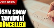ÖSYM sınav takvimini güncelledi.