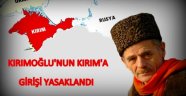 RUSYA, KIRIMOĞLU'NUN KIRIMA GİRİŞİNİ YASAKLADI