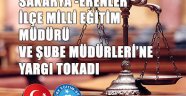 SAKARYA -ERENLER İLÇE MİLLİ EĞİTİM MÜDÜRÜ VE ŞUBE MÜDÜRLERİ HESAP VERİYOR