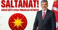 Saltanat! Görev Bitti. Kıyak İmkanlar Bitmedi!