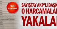 Sayıştay AKP'li Başkanın o harcamalarını yakaladı