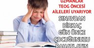 Sınavdan birkaç gün önce çocuğunuzu rahatlatın