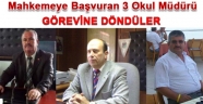 SON DAKİKA: Mahkemeye başvuran 3 okul müdürü, göreve döndü