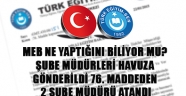 ŞUBE MÜDÜRLERİ HAVUZA GÖNDERİLDİ 76. MADDEDEN 2 ŞUBE MÜDÜRÜ ATANDI