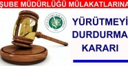 Şube Müdürlüğü Mülakatlarında Yürütmeyi Durdurma Kararı