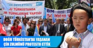 TES: DOĞU TÜRKİSTAN’DA YAŞANAN ÇİN ZULMÜNÜ PROTESTO ETTİK