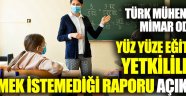 TMMO yüz yüze eğitimde yetkililerin görmek istemediği raporu açıkladı