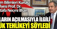 Toplum Bilimleri Kurulu Üyesi Prof. İlhan okulların açılması ile ilgili büyük tehlikeyi söyledi