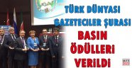 Türk Dünyası Gazeteciler Şurası'nda ‘Basın Ödülü’ Avrupa Medya Grubu'na verildi