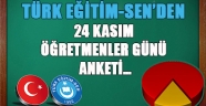 TÜRK EĞİTİM-SEN’DEN 24 KASIM ÖĞRETMENLER GÜNÜ ANKETİ…