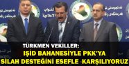Türkmen Milletvekilleri'nden Sert Çıkış