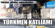 Türkmenlere Kürt güçlerden hain saldırı