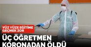 Üç öğretmen Kovid-19'a yenildi
