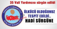 Ülkücü Kökenli 35 VALİ YARDIMCISI SÜRGÜN EDİLDİ