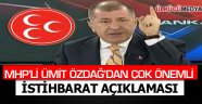 Ümit Özdağ'dan Çok Önemli İstihbarat Açıklaması
