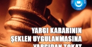 YARGI KARARININ ŞEKLEN UYGULANMASINA YARGIDAN TOKAT