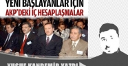 YENİ BAŞLAYANLAR İÇİN AKPDEKİ İÇ HESAPLAŞMALAR