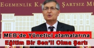 Yeniçeri: 'MEB'de yöneticiler, 'Eğitim Bir Sen üyeleri arasından atanır' şartı getirelim'