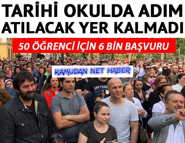 Tarihi okulun bahçesinde adım atılacak yer kalmadı... 50 öğrenci için 6 bin başvuru yapıldı