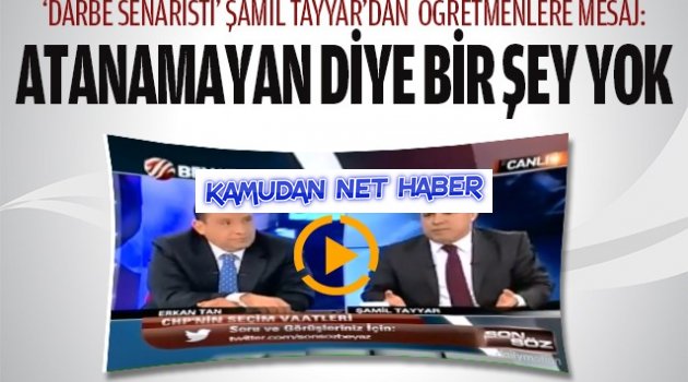 Tayyar: Atanamayan diye bir şey yok