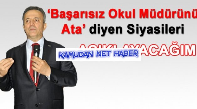 Vali Güner: 'Başarısız Okul Müdürlerini Ata' diyen siyasileri açıklayacağım