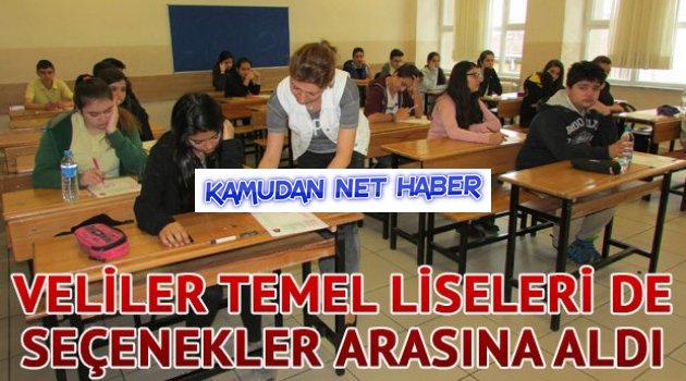 Veliler temel liseleri de seçenekler arasına aldı