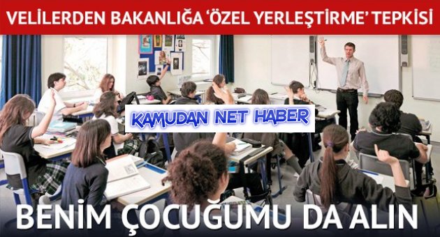 Velilerden bakanlığa ‘özel yerleştirme’ tepkisi