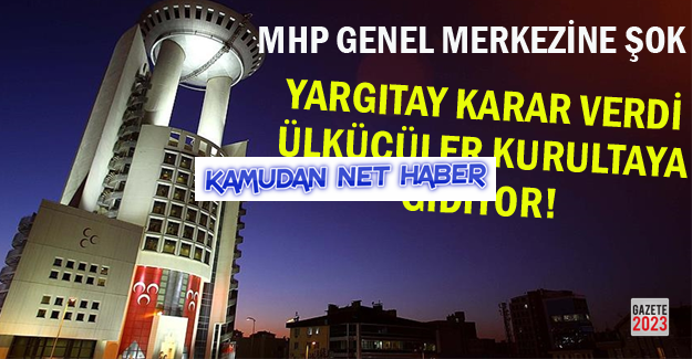 Yargıtay MHP kararını verdi! Kurultay Olacak