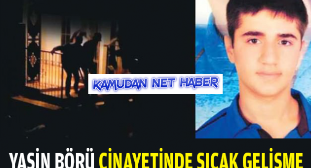 Yasin Börü cinayeti iddianamesi bitti