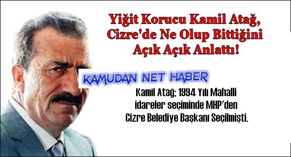 Yiğit Korucu Kamil Atağ, Cizre'de Ne Olup Bittiğini Açık Açık Anlattı!