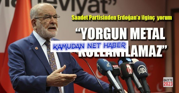 Yorgun metal kullanılamaz